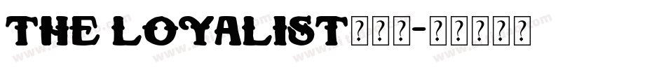 The Loyalist转换器字体转换